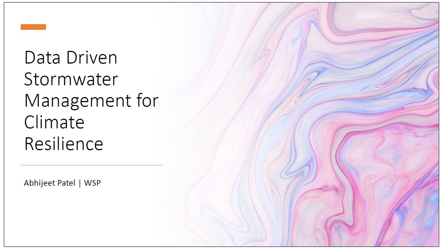 Data Driven Stormwater Management for Climate Resiliencwe - presentation by Abhijeet Patel